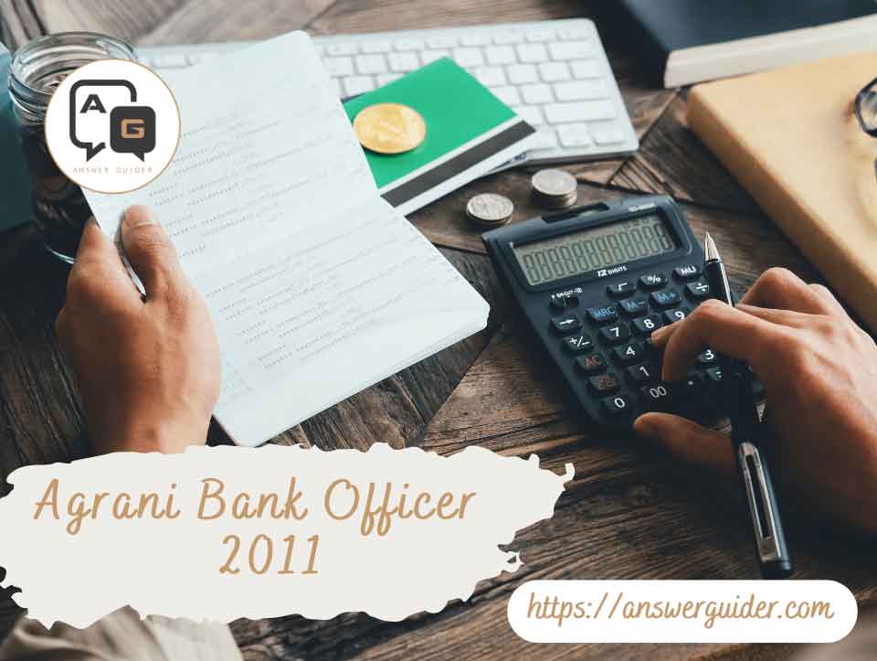 Agrani Bank Officer Preliminary Exam 2011 Question & Answer.