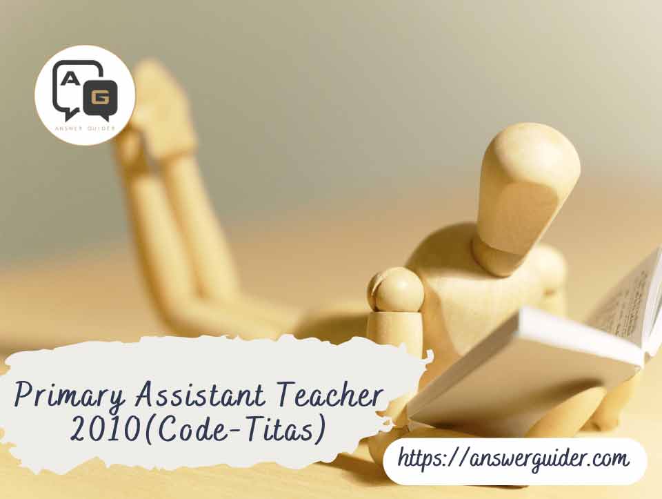 Primary Assistant Teacher Preliminary 2010 (Code-Titas)