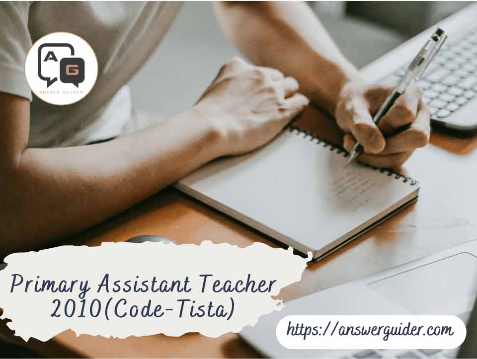 Primary Assistant Teacher Preliminary 2010 Solution (Code-Tista)