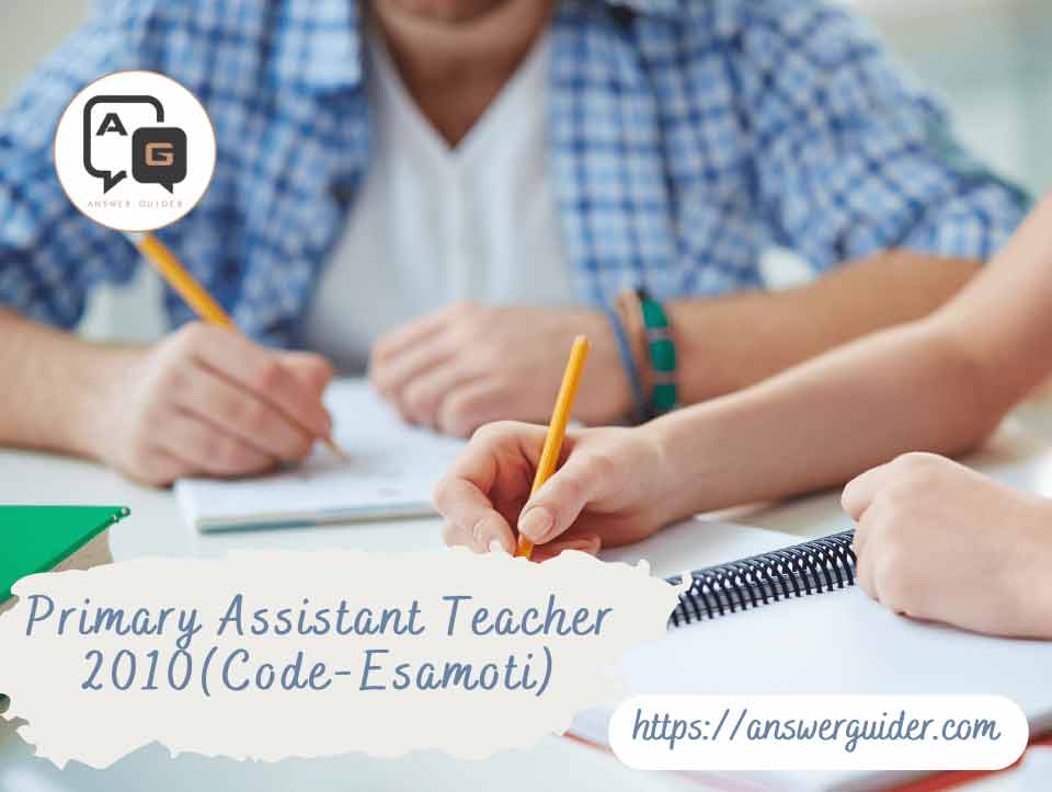 Primary assistant teacher Preliminary 2010 Question & Answer.